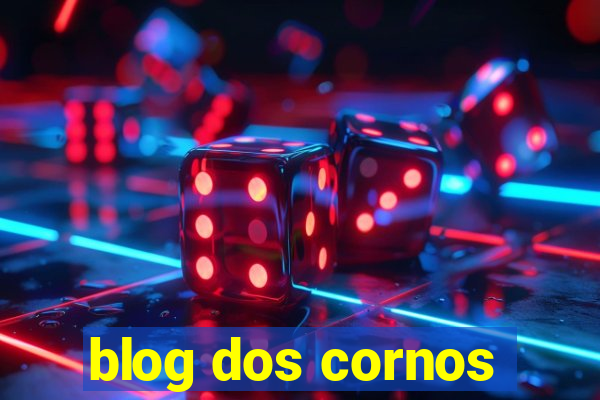 blog dos cornos